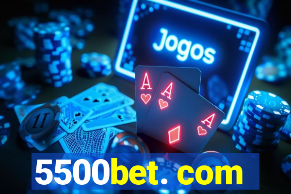 5500bet. com